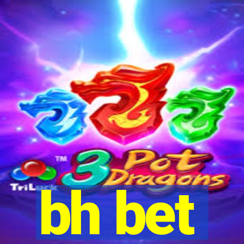 bh bet